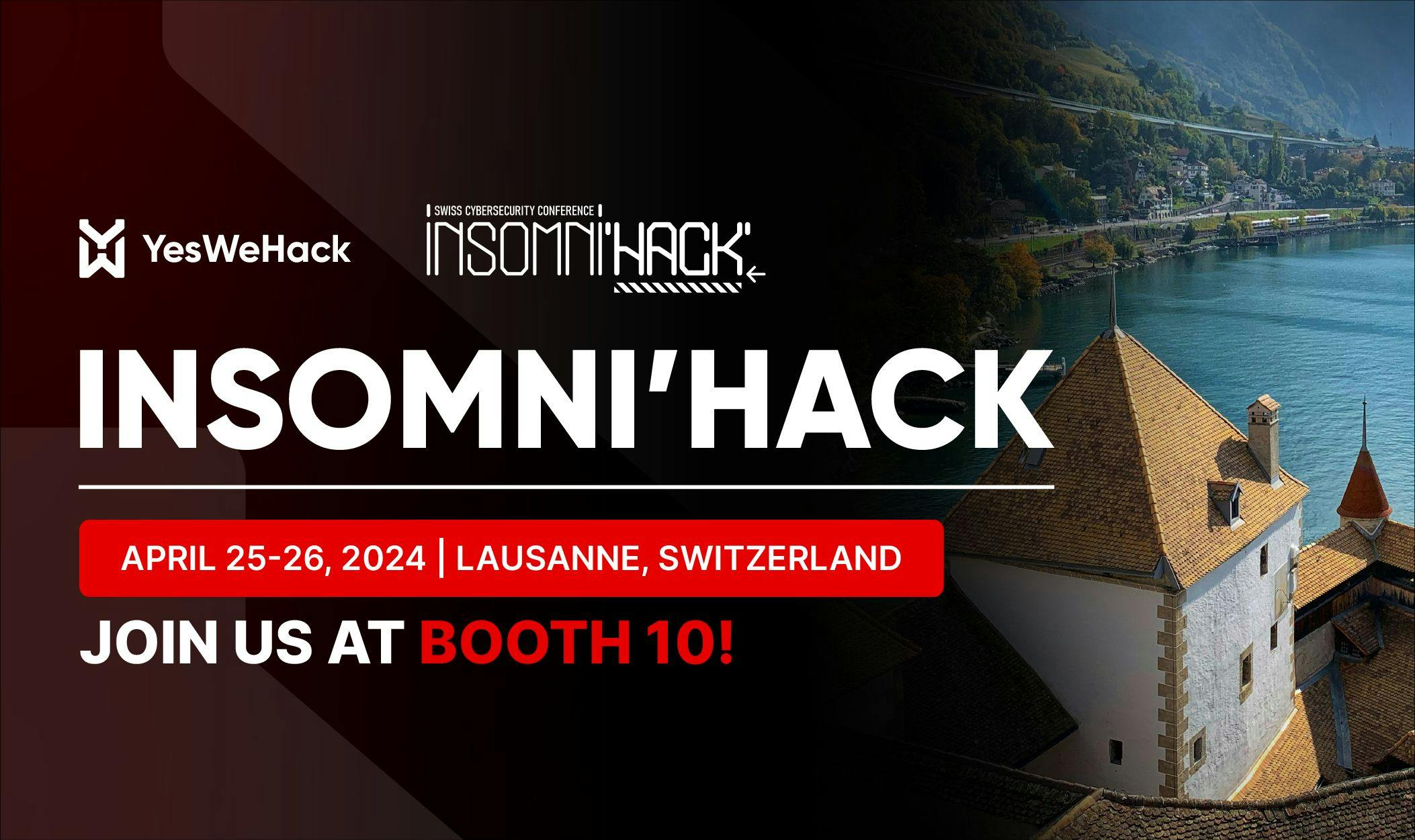 Join YesWeHack at Insomni'hack in Lausanne on April 25-26.