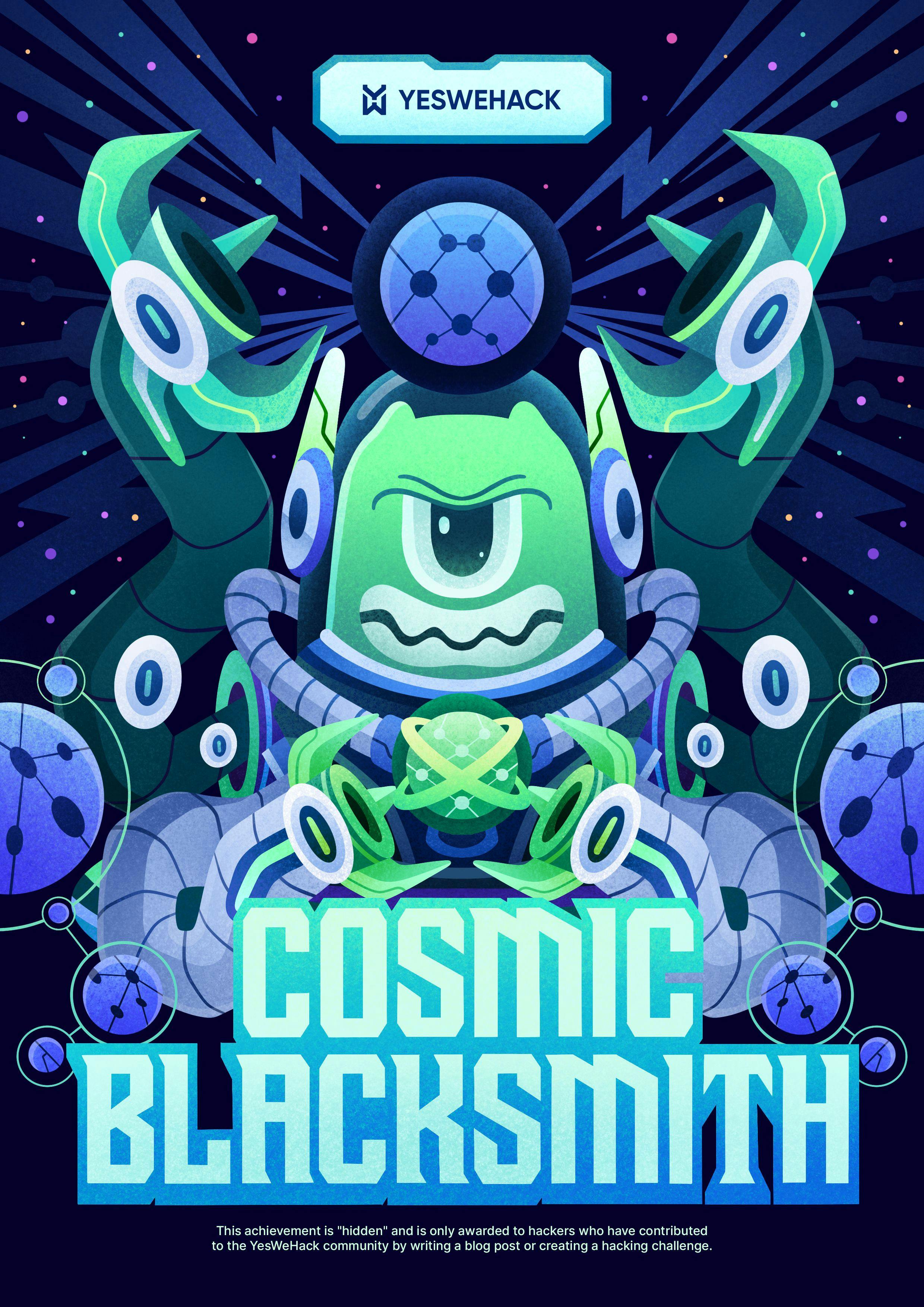 YesWeHack hunter achievements: COSMIC BLACKSMITH poster for ethical hackers who make noteworthy community contributions such as blog posts or DOJO hacking challenges